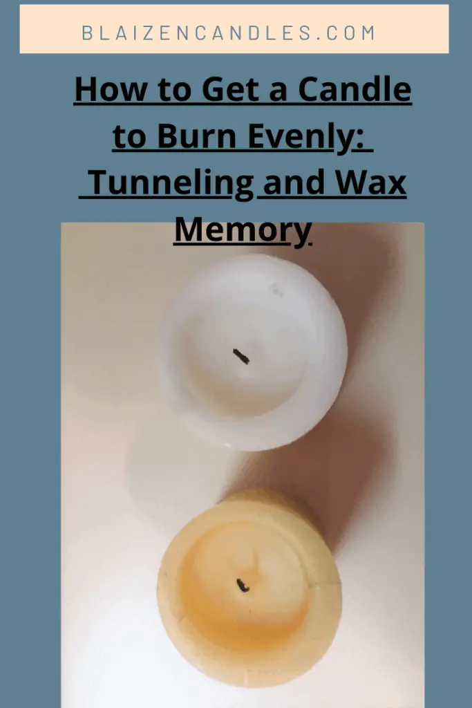 How to Get a Candle to Burn Evenly Tunneling and Wax Memory Blaizen